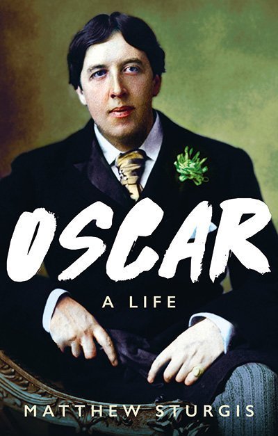 The front cover of Oscar: A Life by Matthew Sturgis - a photo of Oscar Wilde