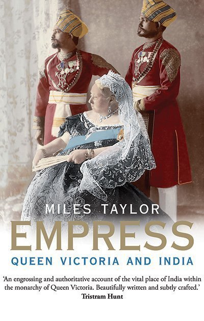 The front cover of Empress by Miles Taylor - a photo of Queen Victoria with two soldiers