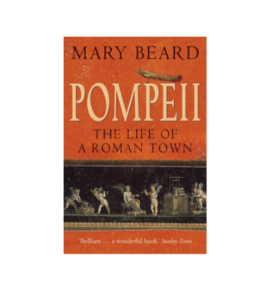 The front cover of Pompeii: Life in a Roman Town by Mary Beard