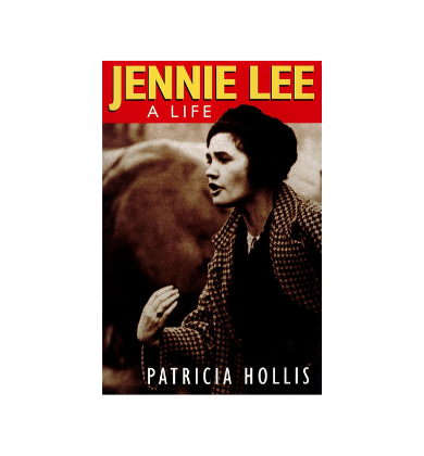 The front cover of Jennie Lee: A Life by Patricia Hollis