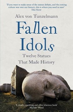 Fallen Idols: Twelve Statues that made History