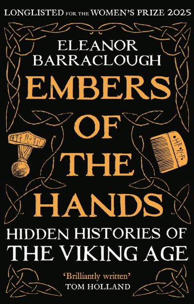 Embers of the Hands: Hidden Histories of the Viking Age Embers of the Hands: Hidden Histories of the Viking Age
